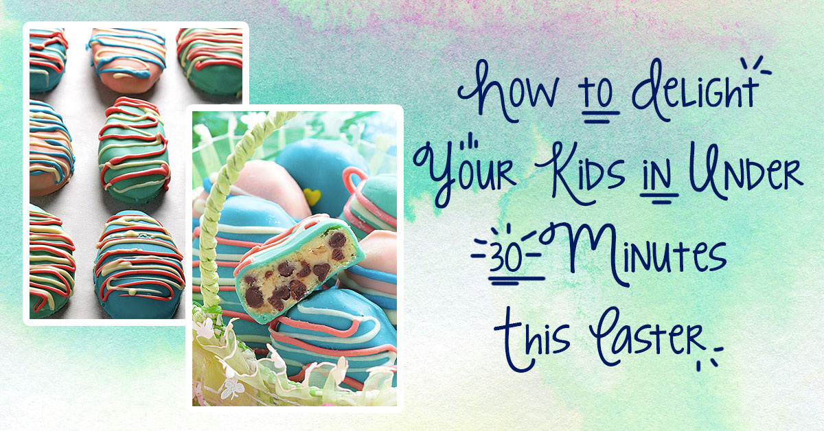 How to Delight Your Kids in Under 30 Minutes This Easter
